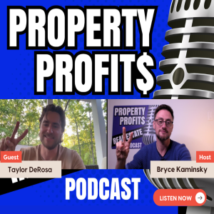 Real Estate Flipping, a Wealth Building Powerhouse with Taylor DeRosa