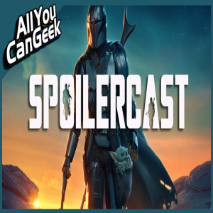 The Mandalorian Season 2 Spoilercast - AYCG Bonus Round #53
