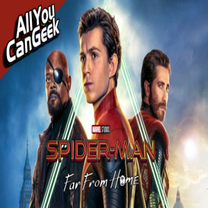 Spider-Man Far From Home Spoilercast - AYCG Bonus Round 49