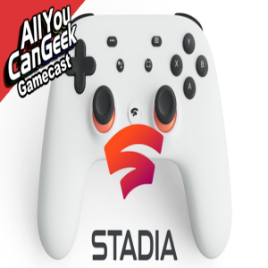 Google Stadia - AYCG Gamecast #438