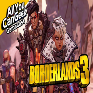 BORDERLANDS 3 - AYCG Gamecast #440
