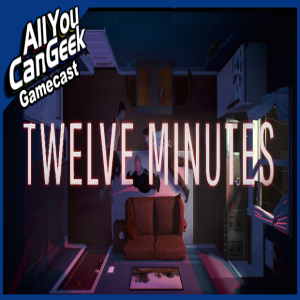 Twelve Minutes, Help Me Out Bro - AYCG Gamecast #561