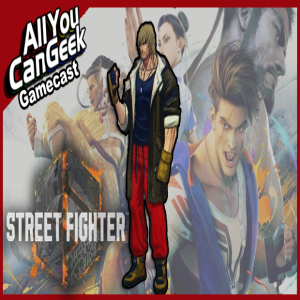 Street Fighter 6 and Hobo Ken - AYCG Gamecast #598