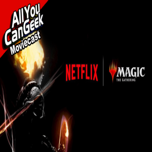 Magic is Gathering - AYCG Moviecast #449