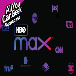 HBO to the Max - AYCG Moviecast #454