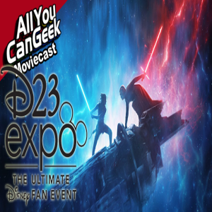 D23 Expo 2019 - AYCG Moviecast #461