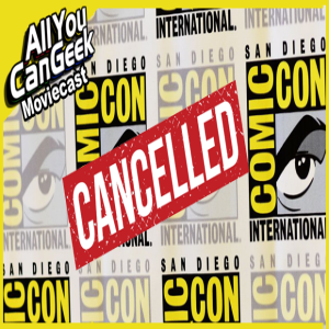 Comic Con #CANCELLED - AYCG Moviecast #493