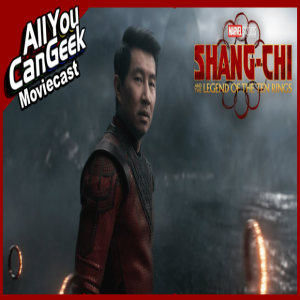 Shawn and the Legend of the Ten Rings - AYCG Moviecast #561