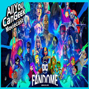 DC Fandome 2021 - AYCG Moviecast #567