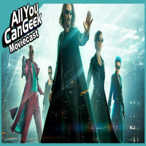 Matrix Rejected - AYCG Moviecast #577