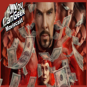 Doctor Strange’s Box Office Madness - AYCG Moviecast #594