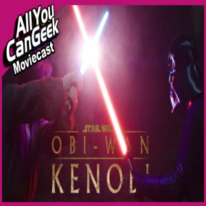 Obi-Lost Kenobi - AYCG Moviecast #601