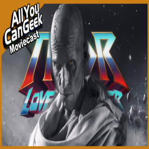 Thor Needs More Gorr - AYCG Moviecast #603