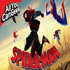 Spider-Man Into the Spider-Verse Spoilercast - AYCG Bonus Round #46