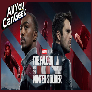 Falcon & The Winter Soldier Spoilercast - AYCG Bonus Round #55