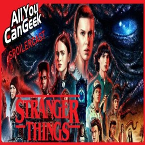 Stranger Things Season 4 - AYCG Spoilercast #67