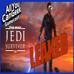 Star Wars Jedi Survivor LEAKED - AYCG Gamecast #624