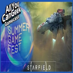 Starfield, Summer Games Fest, and Showcases - AYCG Gamecast #651