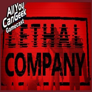 Lethal Company Horror GOTY - AYCG Gamecast #675