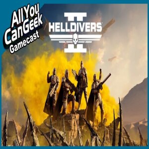 Helldivers 2 We’re Doing Our Part - AYCG Gamecast #686