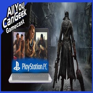 Playstation Changing the PC Timeline - AYCG Gamecast #699
