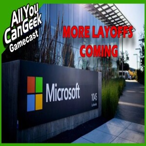 More Microsoft Layoffs Incoming - AYCG Gamecast #753