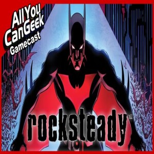 Rocksteady Needs To Make Batman Beyond - AYCG Gamecast #734