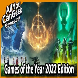 Games of the Year 2022 Edition - AYCG Gamecast #630