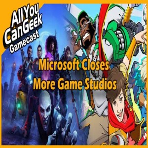Microsoft Closes Studios and Dreams - AYCG Gamecast 697