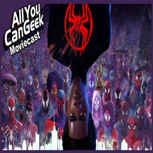 Spider-Verse Better than Empire - AYCG Moviecast #650