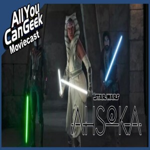 Ahsoka Finale Tries But Does Not - AYCG Moviecast #668