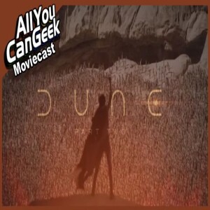 Dune Part II Spices Up the Box Office - AYCG Moviecast #688