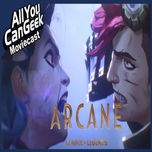 Arcane Ending with Season 2 - AYCG Moviecast #702