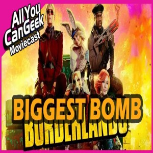 Borderlands is a Big Box Office Bomb - AYCG Moviecast #710