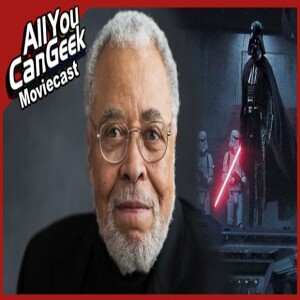 RIP James Earl Jones - AYCG Moviecast #714