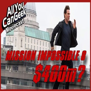 Mission Impossible: Profitability - AYCG Moviecast #722