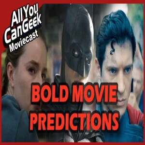 Bold Predictions for 2025 - AYCG Moviecast #729