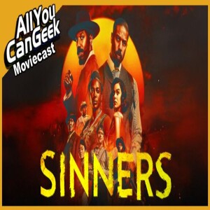 Sinners Slays at the Cinema - AYCG Moviecast #745