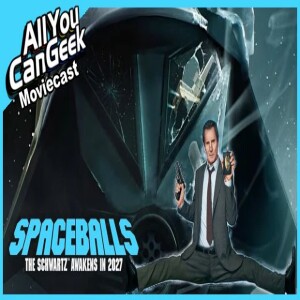 80's Comedies Are Back - Spaceballs and The Naked Gun - AYCG Moviecast #752