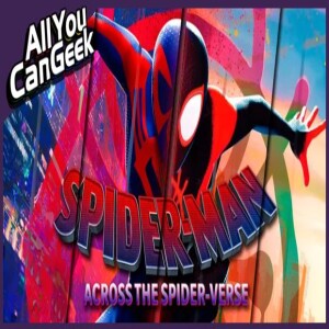 AYCG Bonus Round #71 - Spider-Man Across the Spider-Verse Spoilercast