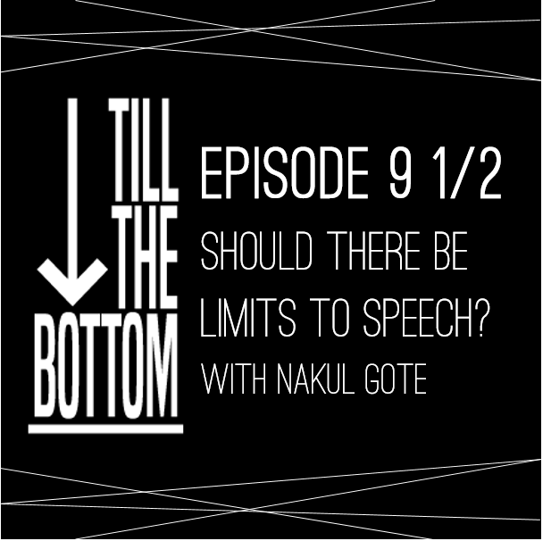 Episode 9 1/2. Should there be limits to speech? (with Nakul Gote)