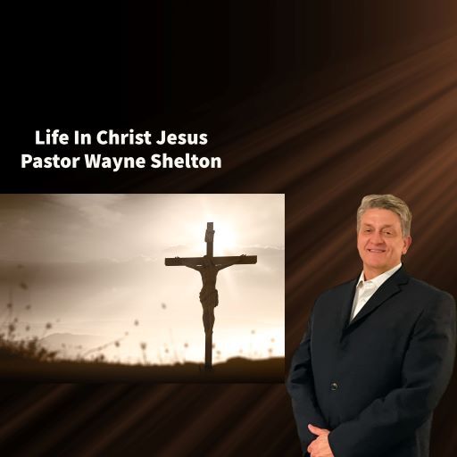 Life in Christ Jesus Podcast