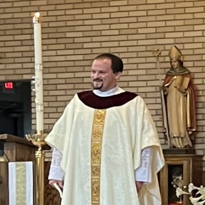 May 3/4, 2025 Homily | Fr. Joe Zabinski