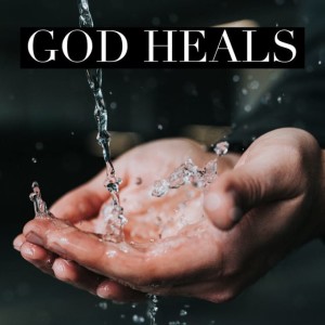 July 1, 2020 | God Heals | Psalm 147:3