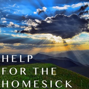 November 22, 2020 | “Help for the Homesick: Homesick But Thankful” | 1 Thessalonians 5:12-28