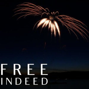 July 4, 2021 | "Free Indeed" | Galatians 5:13-26