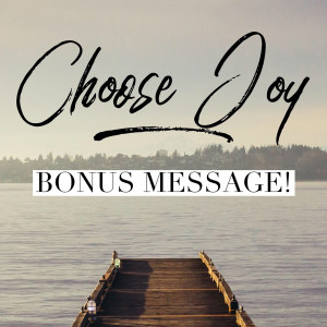 Choose Joy | Philippians 3:17 - 4:1