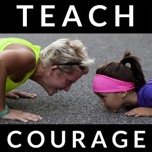 Teach Courage | Joshua 1:1-9