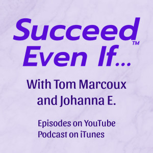 Succeed Even If You Need to Overcome Lies about New Year's Resolutions - Ep 61 Tom Marcoux, Johanna E. 