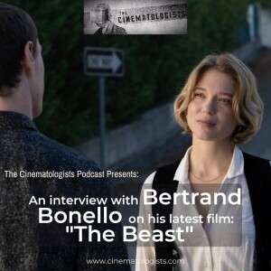 The Beast (w/writer-director Bertrand Bonello)